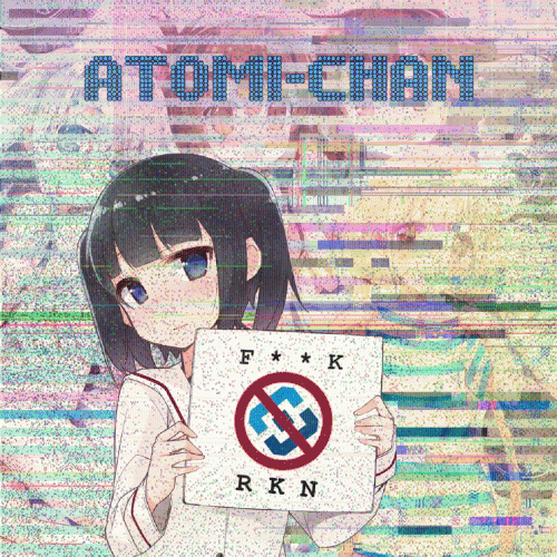 Atomi-chan : F​-​-​k RKN